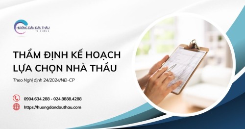 Thẩm định kế hoạch lựa chọn nhà thầu theo Nghị định 24/2024/NĐ-CP