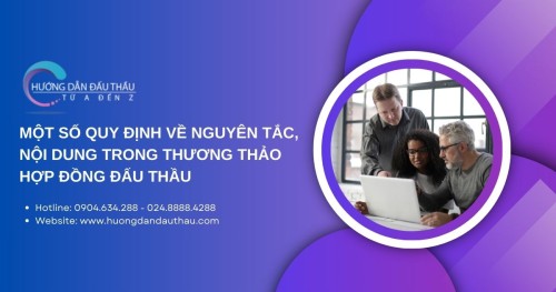 Một số quy định về nguyên tắc, nội dung thương thảo hợp đồng trong đấu thầu