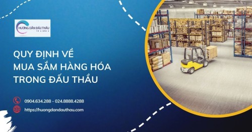 Quy định về mua sắm hàng hóa trong đấu thầu