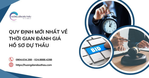 Quy định mới nhất về thời gian đánh giá hồ sơ dự thầu