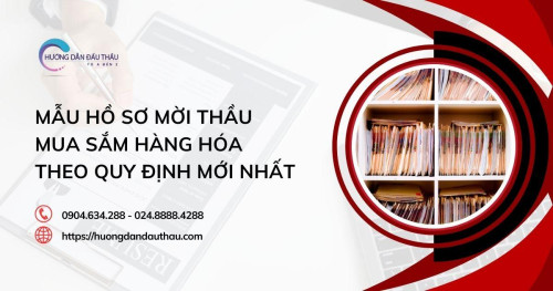Mẫu hồ sơ mời thầu mua sắm hàng hóa theo quy định mới nhất