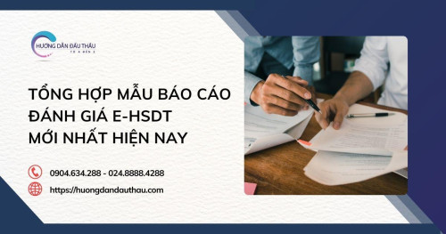 Tổng hợp mẫu báo cáo đánh giá E-HSDT mới nhất hiện nay