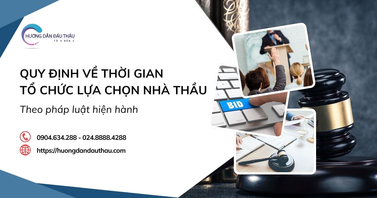 ​Quy định về thời gian tổ chức lựa chọn nhà thầu theo pháp luật hiện hành