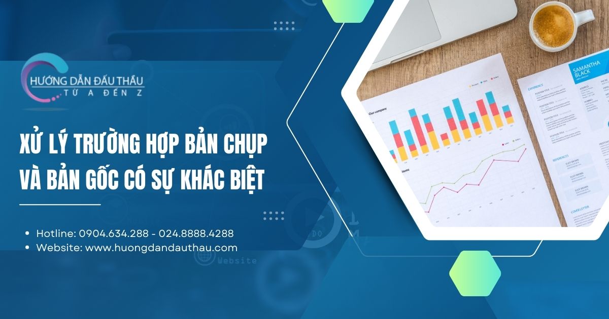 Xử lý trường hợp bản chụp và bản gốc trong hồ sơ dự thầu có sự khác biệt