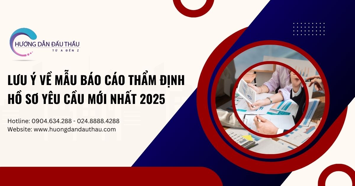 Lưu ý về mẫu báo cáo thẩm định hồ sơ yêu cầu mới nhất 2025