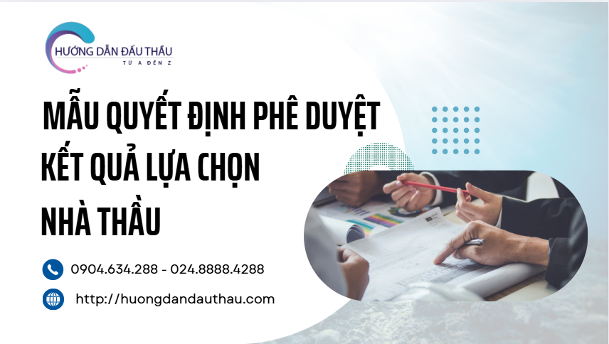 Mẫu quyết định phê duyệt kết quả lựa chọn nhà thầu mới nhất năm 2025