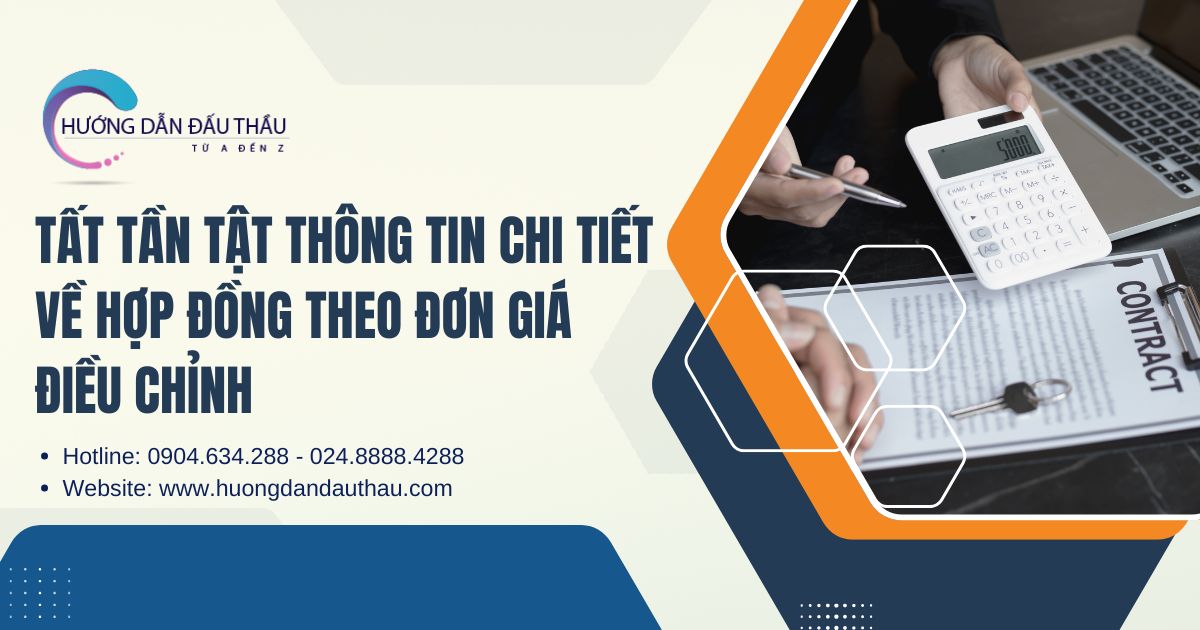 Tất tần tật thông tin chi tiết về hợp đồng theo đơn giá điều chỉnh