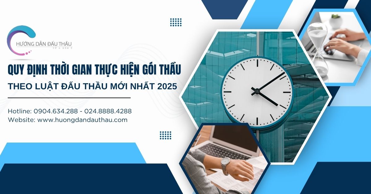 Quy định thời gian thực hiện gói thầu theo Luật Đấu thầu mới nhất 2025